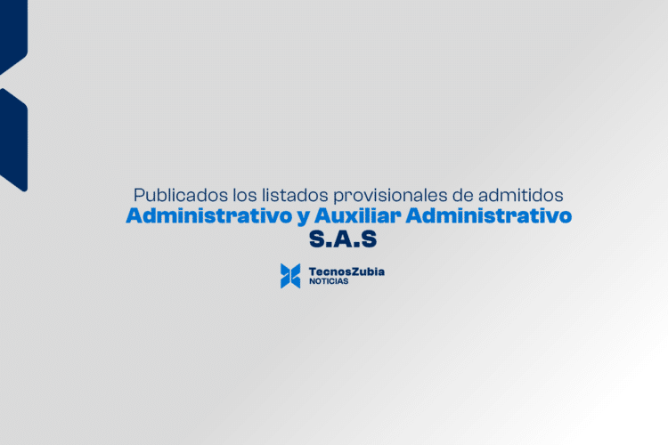 Oposiciones del S.A.S: publicados los listados provisionales de Administrativo y Auxiliar Administrativo de la OEP 2025