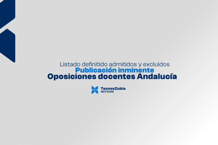 Oposiciones docentes 2026 en Andalucía: publicado en el BOJA el listado definitivo de admitidos y excluidos