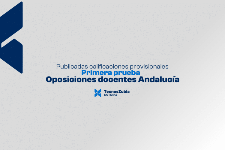 Oposiciones docentes 2026 en Andalucía: publicadas las calificaciones provisionales de la primera prueba
