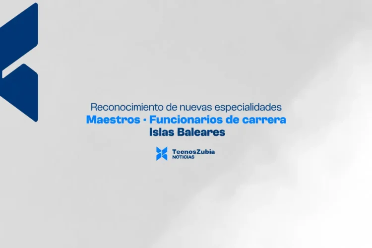 Baleares: cómo solicitar el reconocimiento de nuevas especialidades del Cuerpo de Maestros