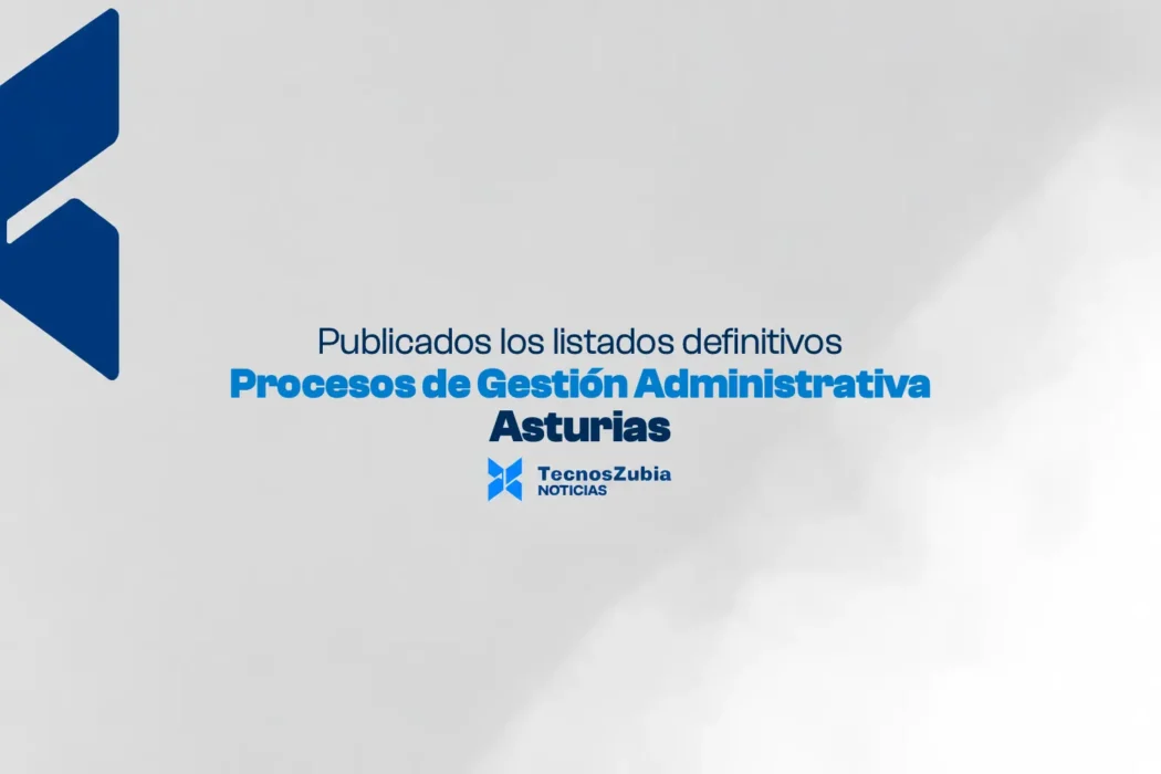 Asturias publica las listas definitivas de la bolsa de Procesos de Gestión Administrativa